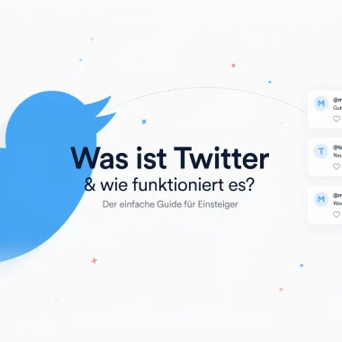 Was ist Twitter und wie funktioniert es? Einfach erklärt