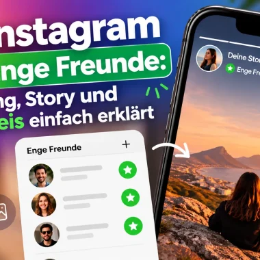 Instagram Enge Freunde: Bedeutung, Story und grüner Kreis einfach erklärt